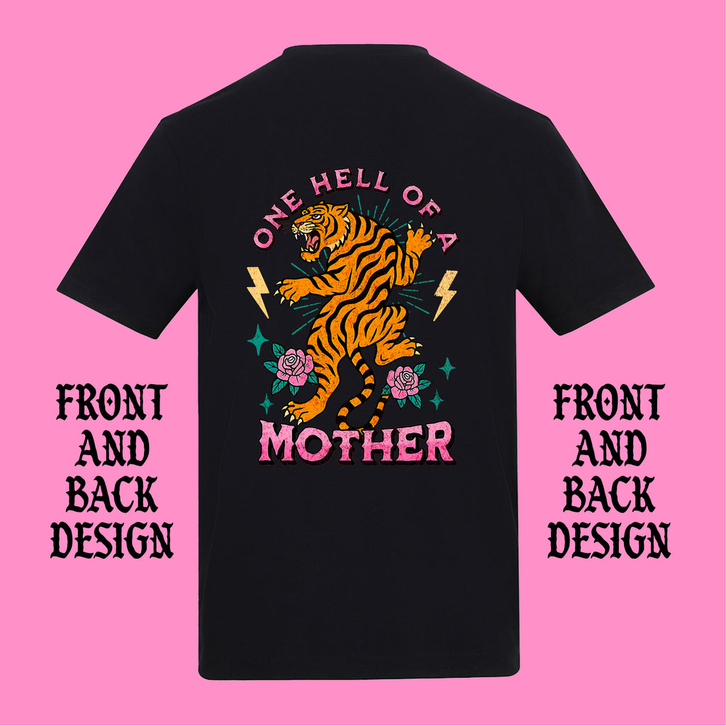 ONE HELL OF A MOTHER TIGER FRONT AND BACK T-SHIRT