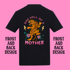 ONE HELL OF A MOTHER TIGER FRONT AND BACK T-SHIRT