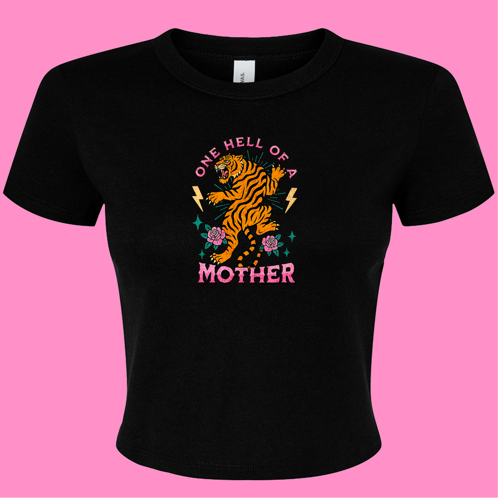 ONE HELL OF A MOTHER TIGER BABY T-SHIRT