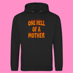 ONE HELL OF A MOTHER HOODIE