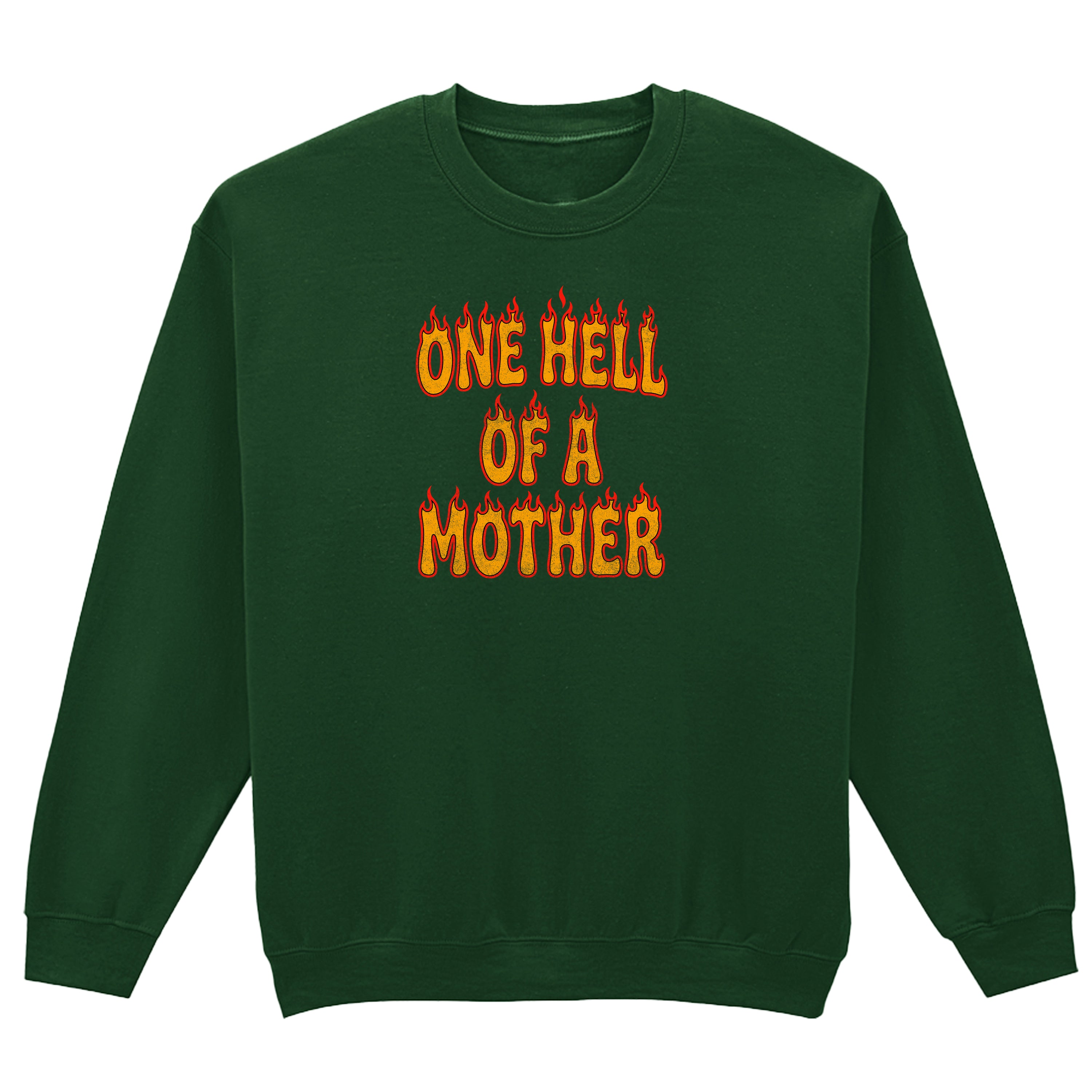 ONE HELL OF A MOTHER SWEATSHIRT