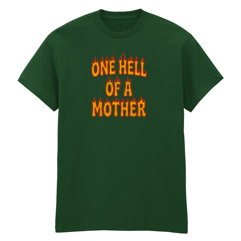 ONE HELL OF A MOTHER T-SHIRT