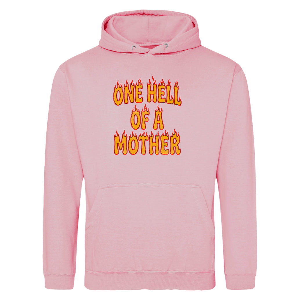 ONE HELL OF A MOTHER HOODIE