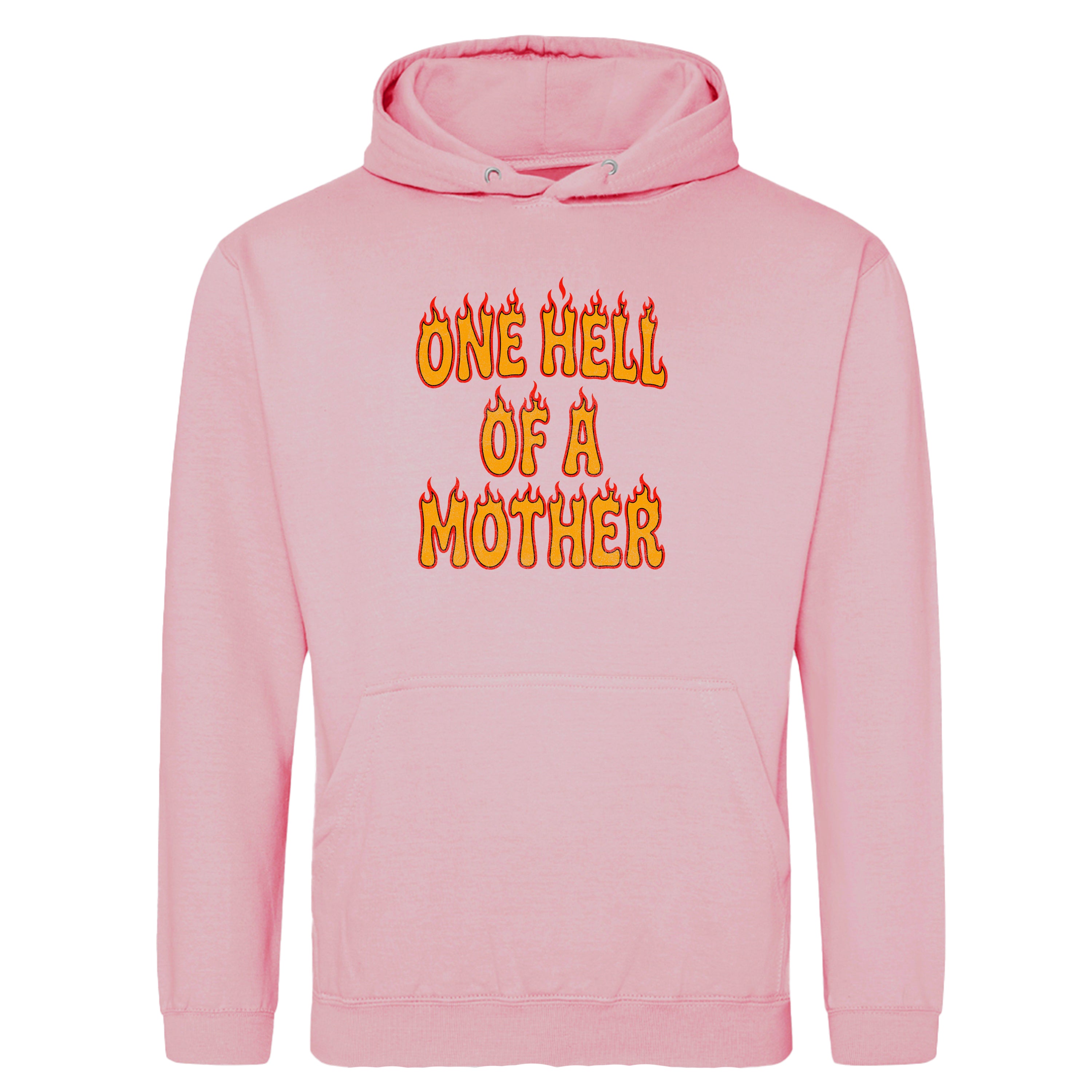 ONE HELL OF A MOTHER HOODIE