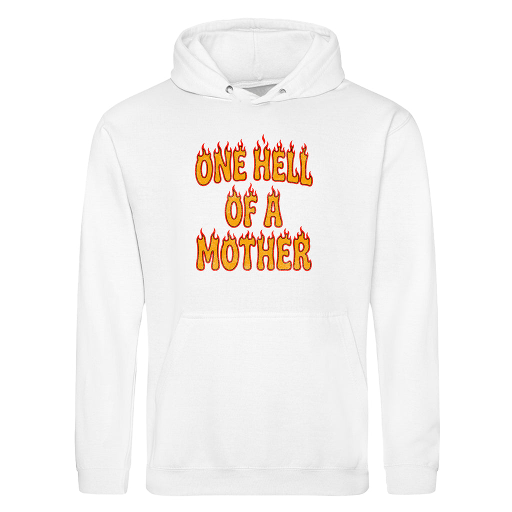 ONE HELL OF A MOTHER HOODIE