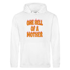 ONE HELL OF A MOTHER HOODIE
