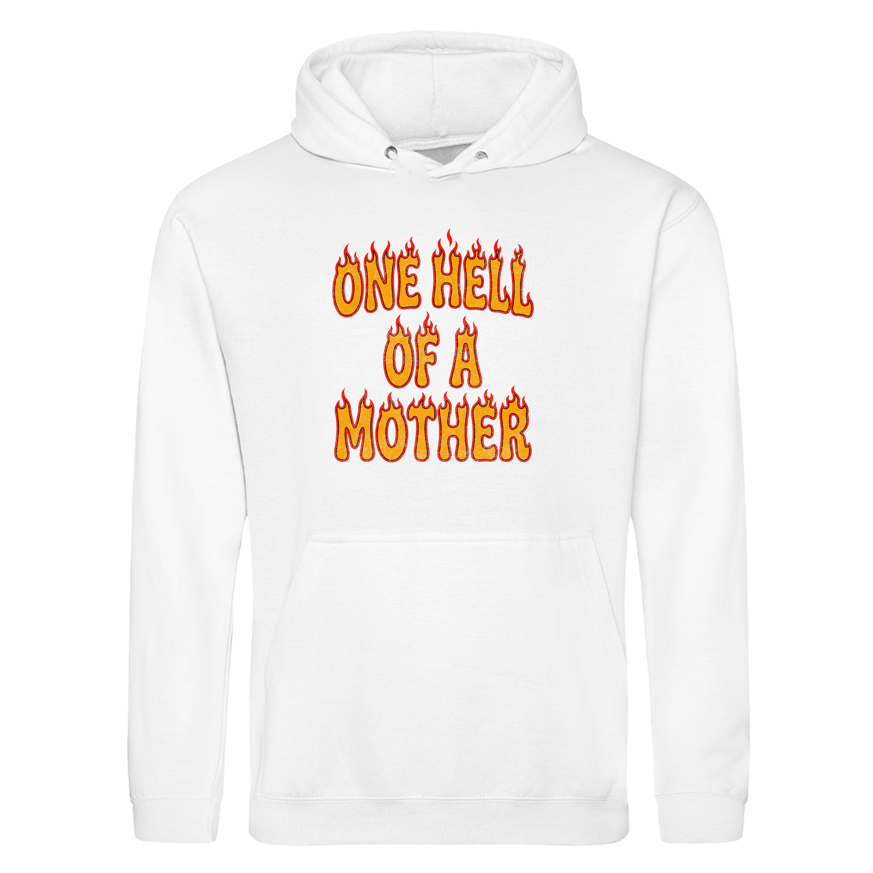 ONE HELL OF A MOTHER HOODIE