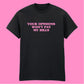 YOUR OPINION WON'T PAY MY BILLS T-SHIRT