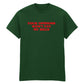 YOUR OPINION WON'T PAY MY BILLS T-SHIRT