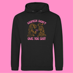 WOMEN DON'T OWE YOU SHIT HOODIE
