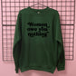 WOMEN OWE YOU NOTHING SWEATSHIRT