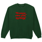 WOMEN OWE YOU NOTHING SWEATSHIRT