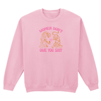 WOMEN DON'T OWE YOU SHIT SWEATSHIRT