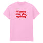 WOMEN OWE YOU NOTHING T-SHIRT