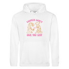 WOMEN DON'T OWE YOU SHIT HOODIE