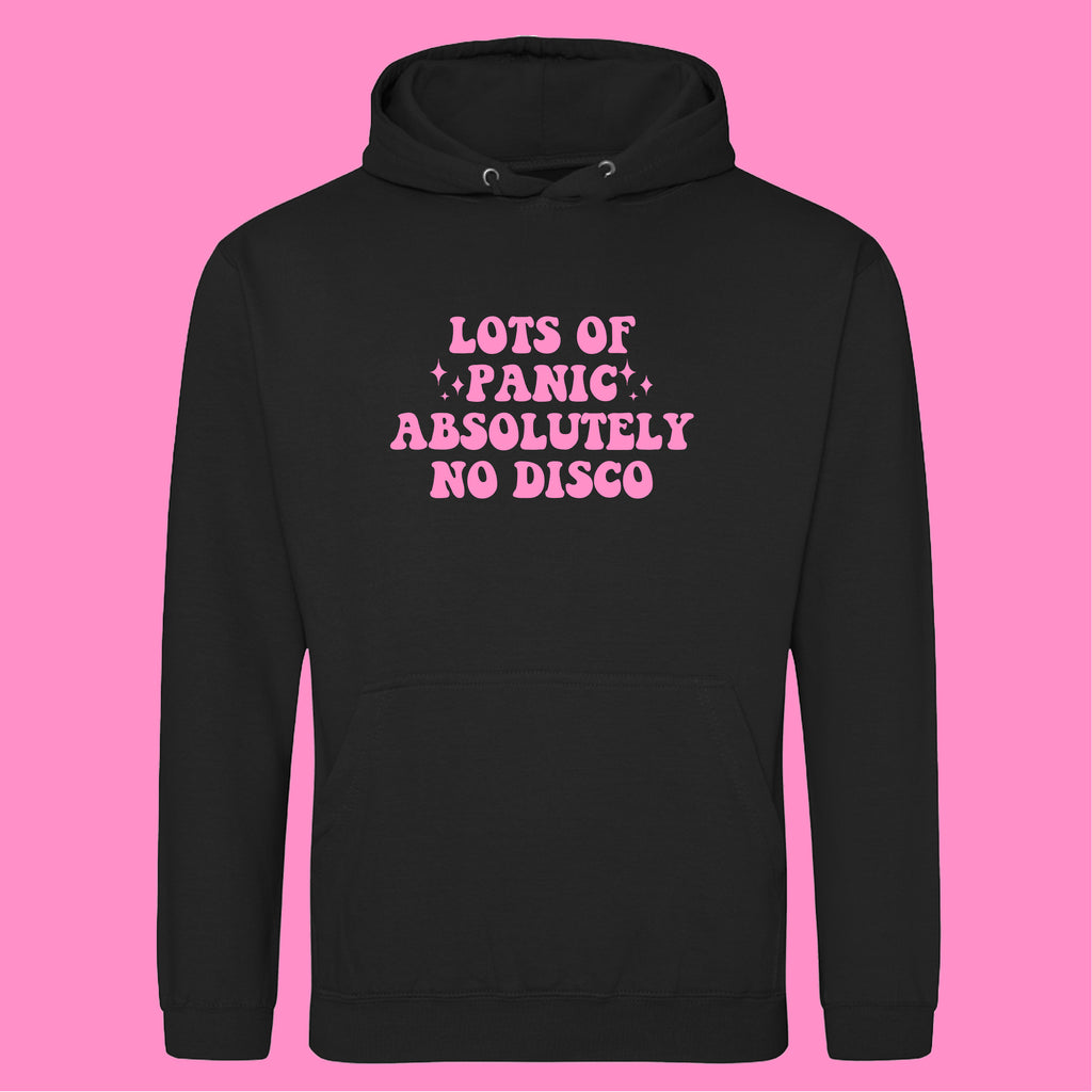 LOTS OF PANIC ABSOLUTELY NO DISCO HOODIE