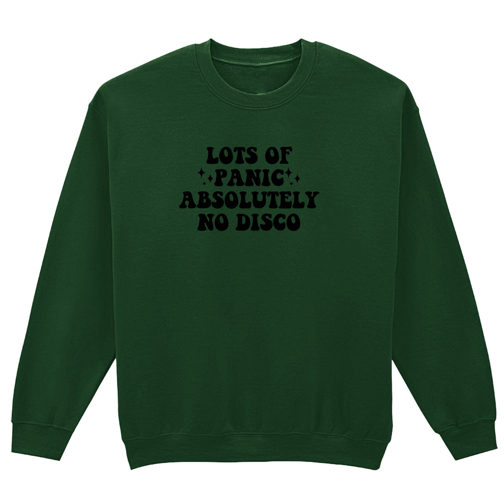 LOTS OF PANIC ABSOLUTELY NO DISCO SWEATSHIRT