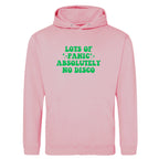 LOTS OF PANIC ABSOLUTELY NO DISCO HOODIE
