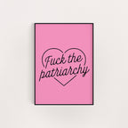 FUCK THE PATRIARCHY PRINT