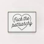 FUCK THE PATRIARCHY PRINT