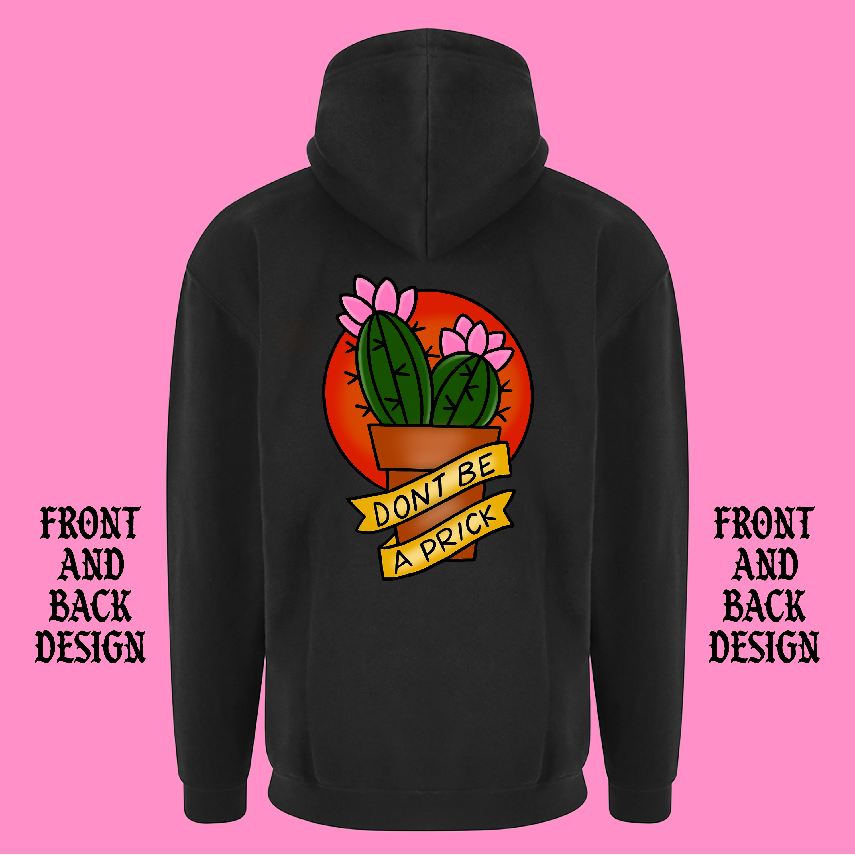 DON'T BE A PRICK FRONT AND BACK TATTOO HOODIE