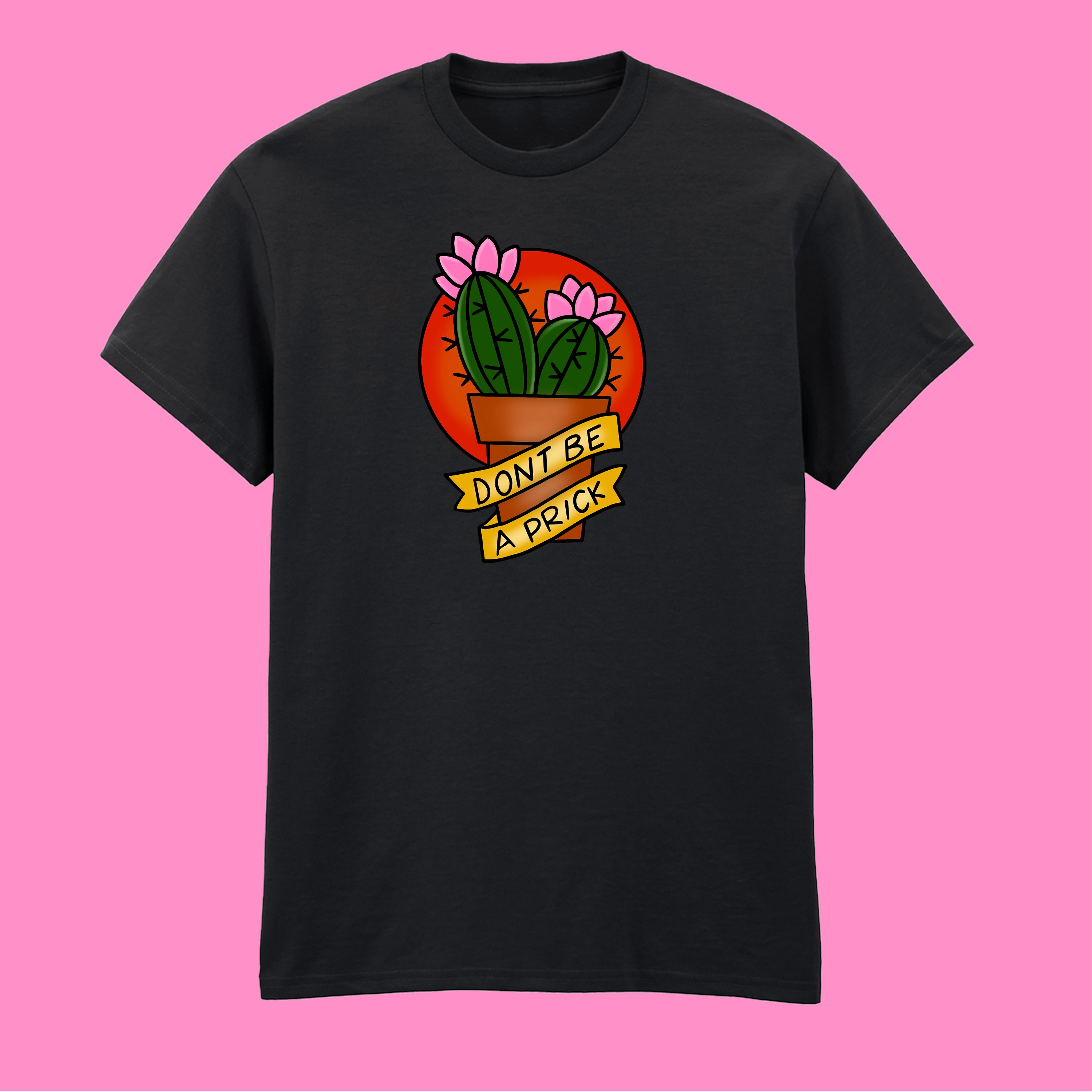 DON'T BE A PRICK TATTOO T-SHIRT