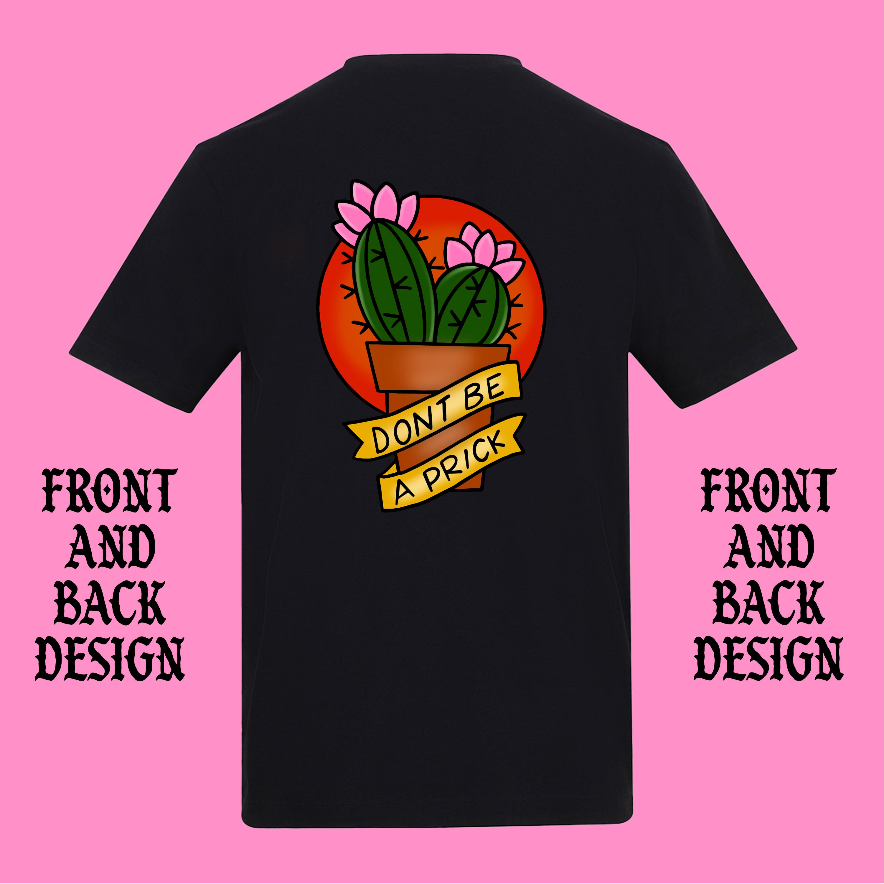 DON'T BE A PRICK FRONT AND BACK T-SHIRT