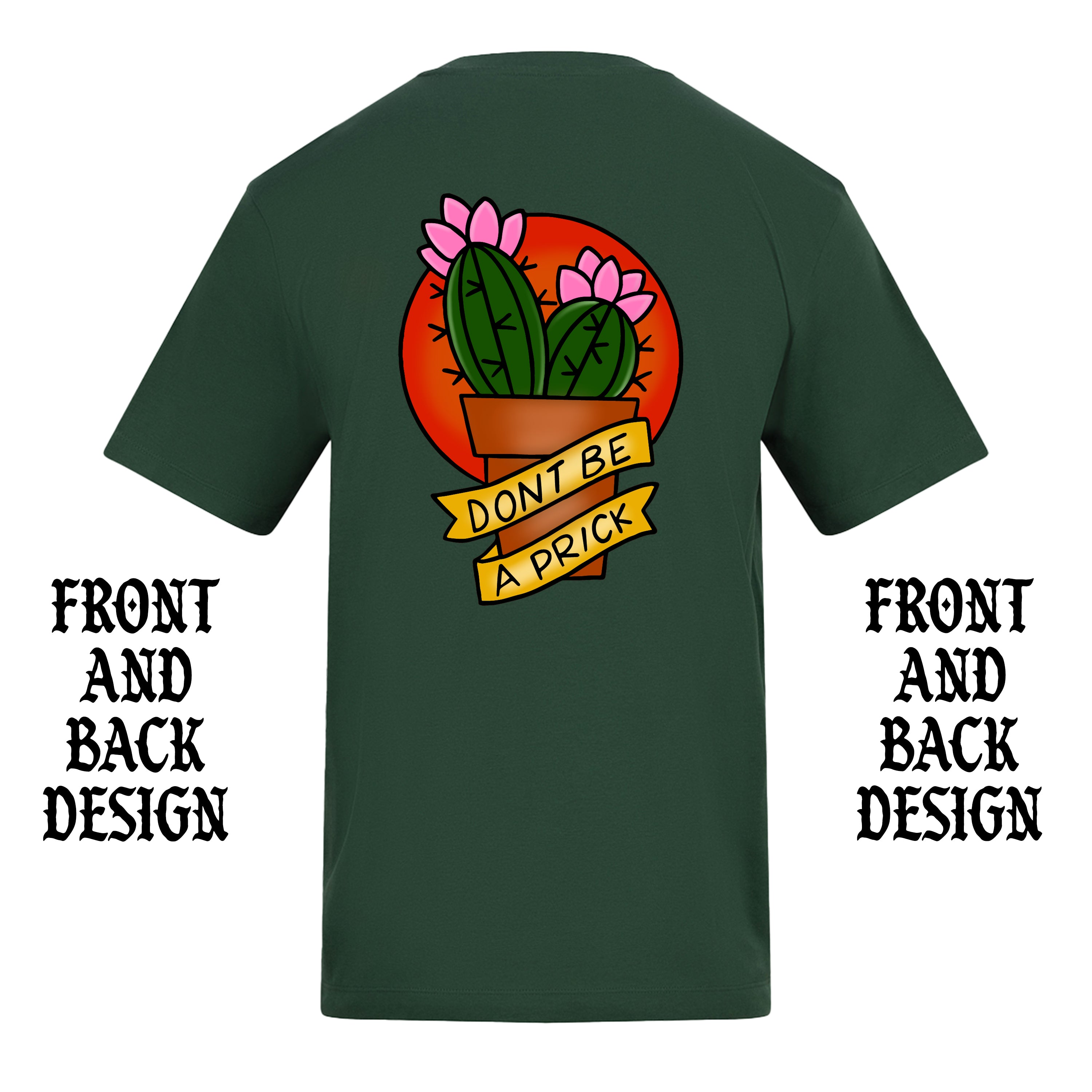DON'T BE A PRICK FRONT AND BACK T-SHIRT