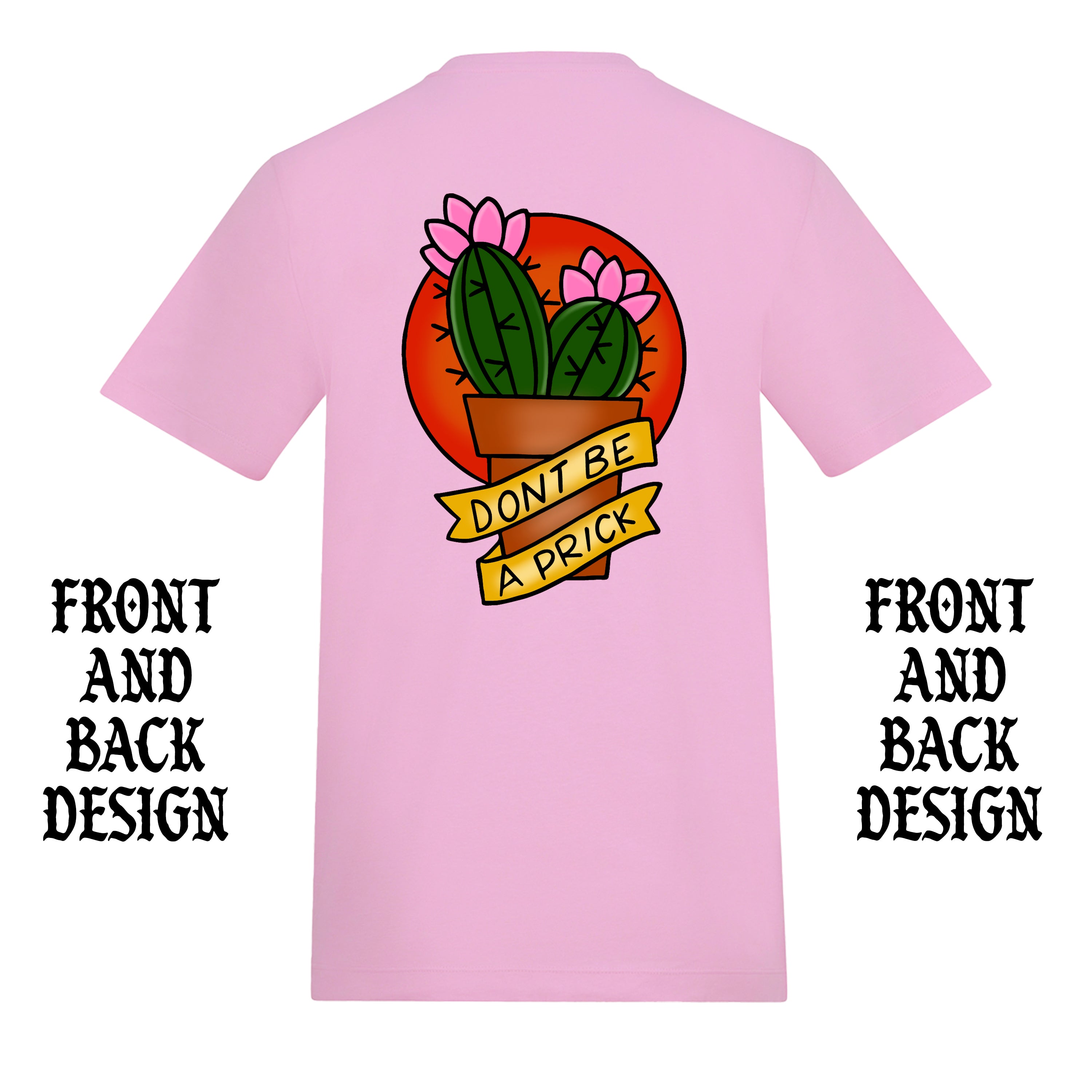 DON'T BE A PRICK FRONT AND BACK T-SHIRT