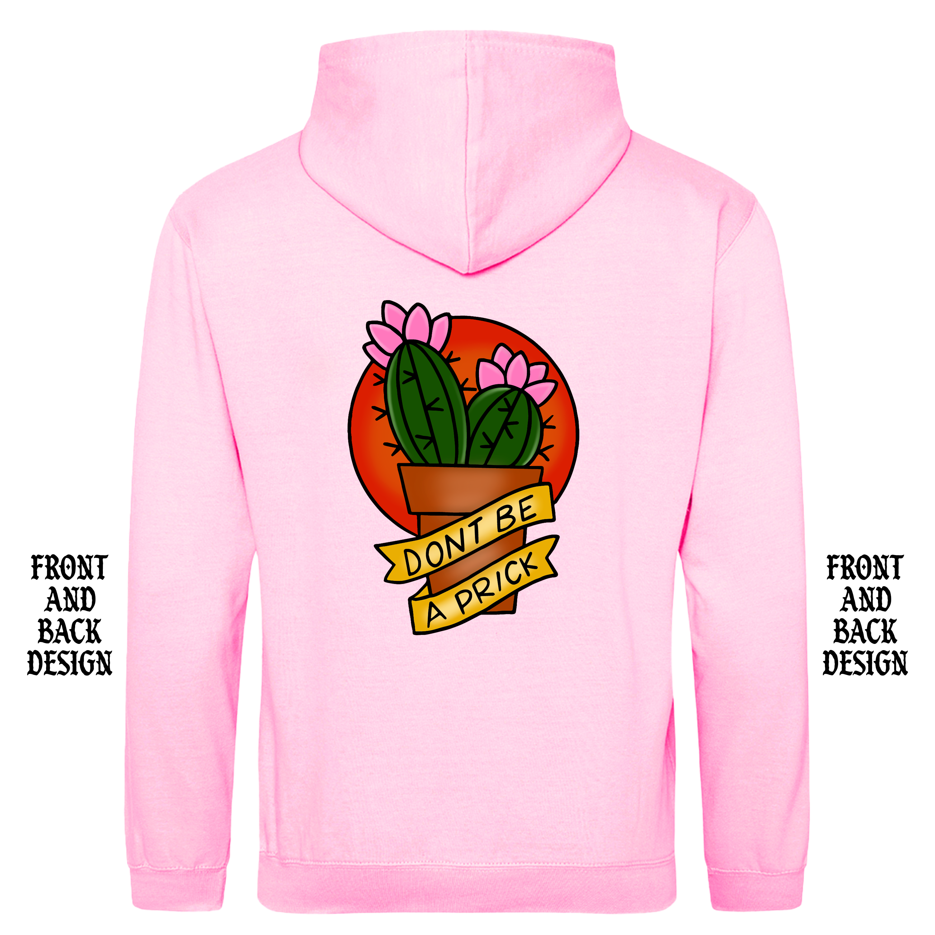 DON'T BE A PRICK FRONT AND BACK TATTOO HOODIE
