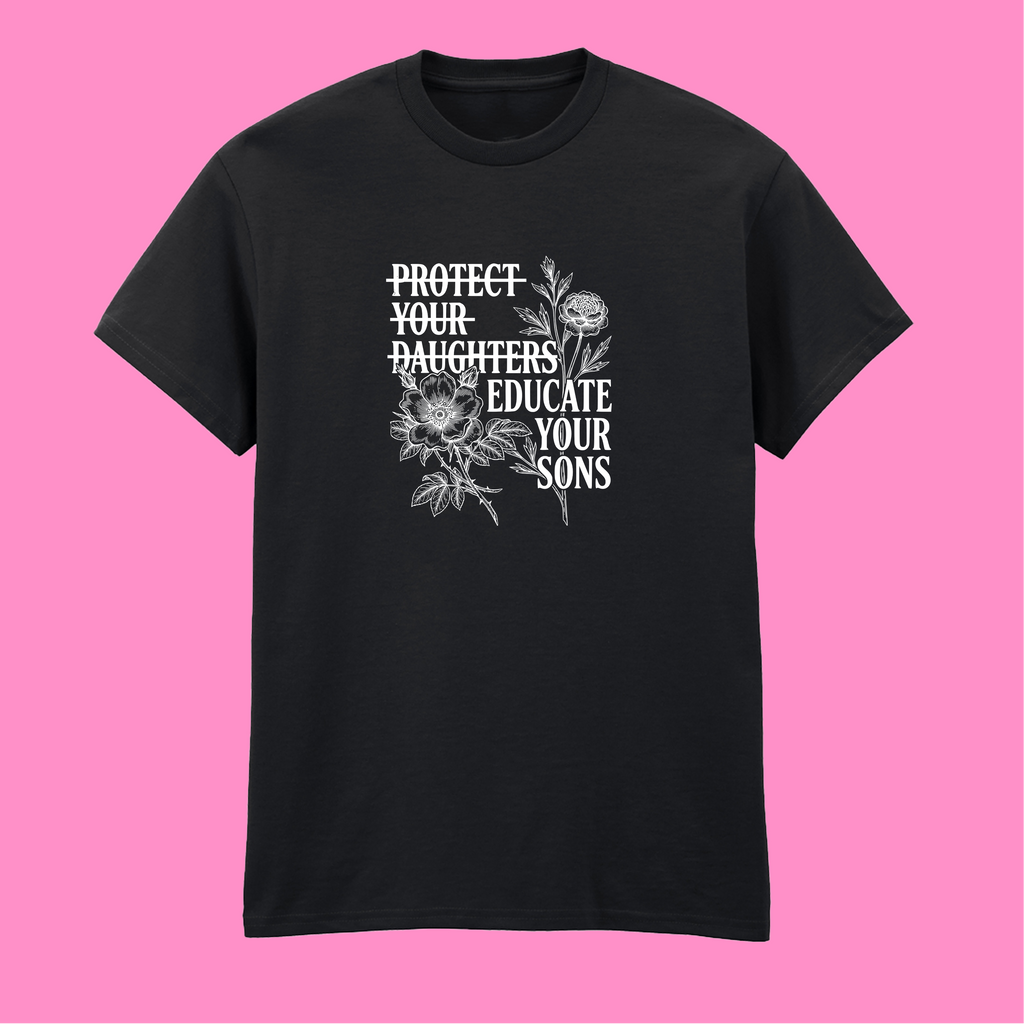 EDUCATE YOUR SONS T-SHIRT