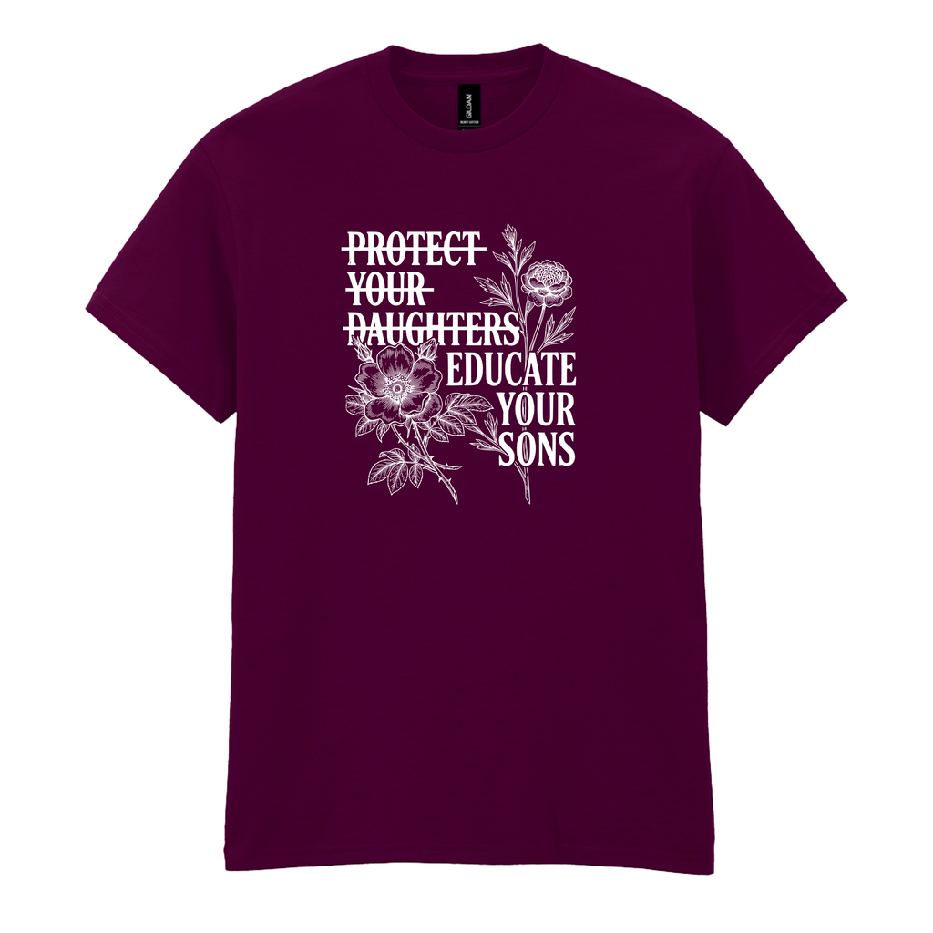 EDUCATE YOUR SONS T-SHIRT