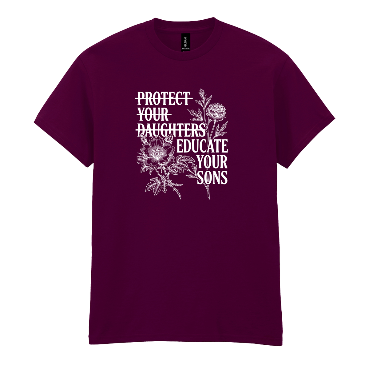 EDUCATE YOUR SONS T-SHIRT