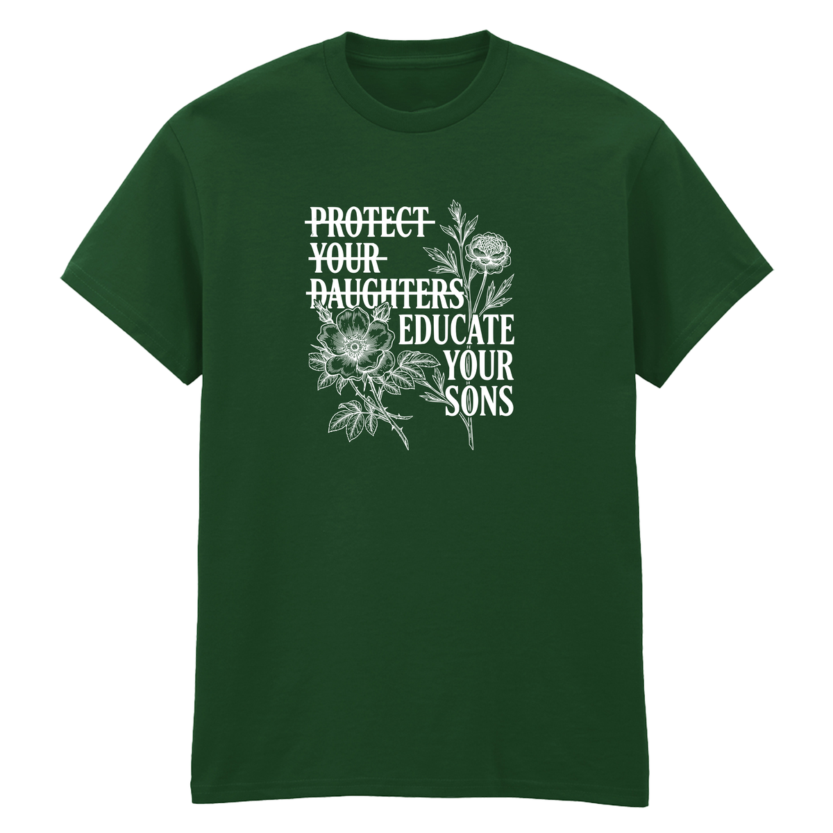 EDUCATE YOUR SONS T-SHIRT