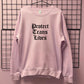 PROTECT TRANS LIVES SWEATSHIRT