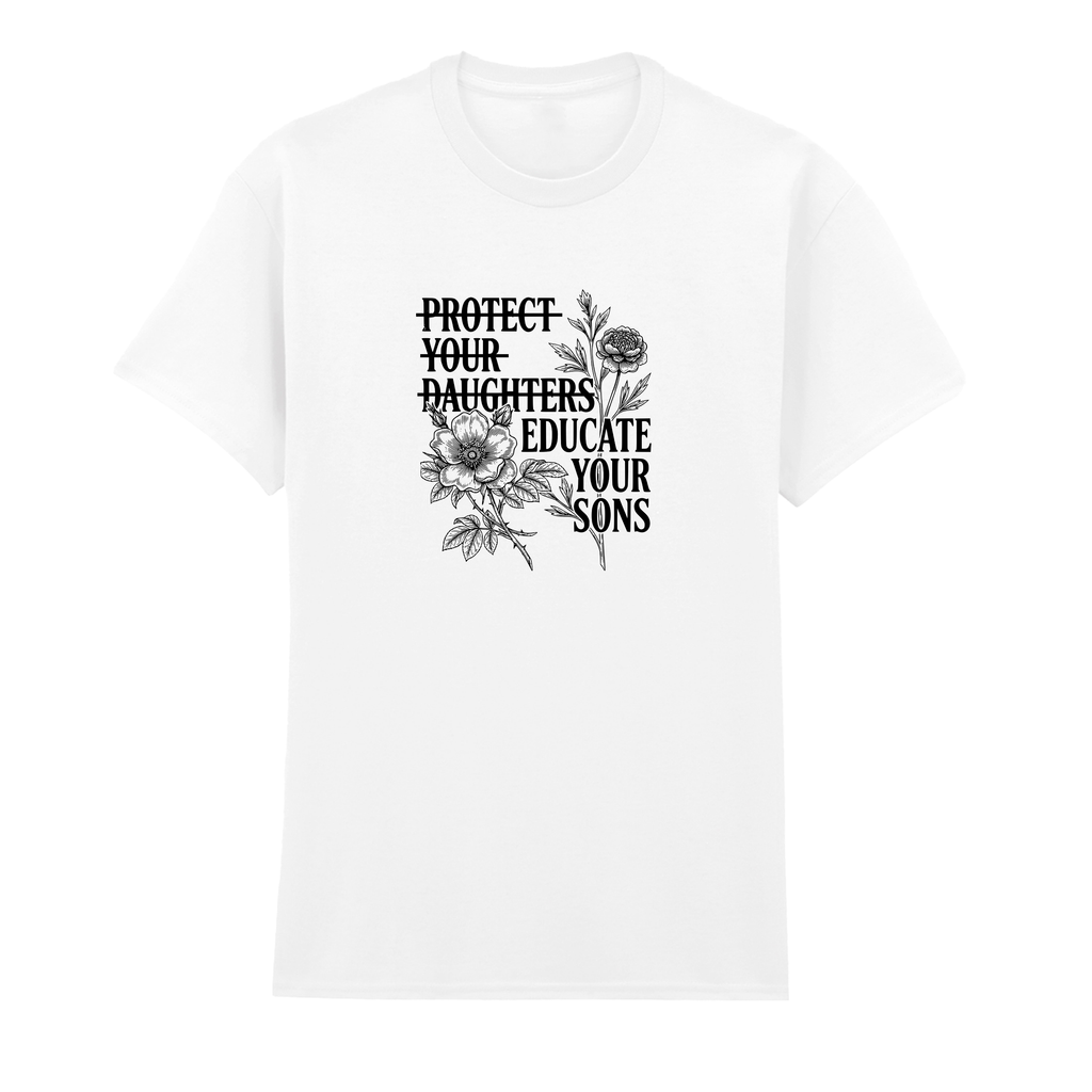 EDUCATE YOUR SONS T-SHIRT