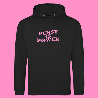 PUSSY IS POWER HOODIE