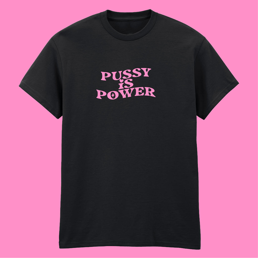 PUSSY IS POWER T-SHIRT