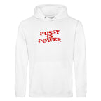 PUSSY IS POWER HOODIE