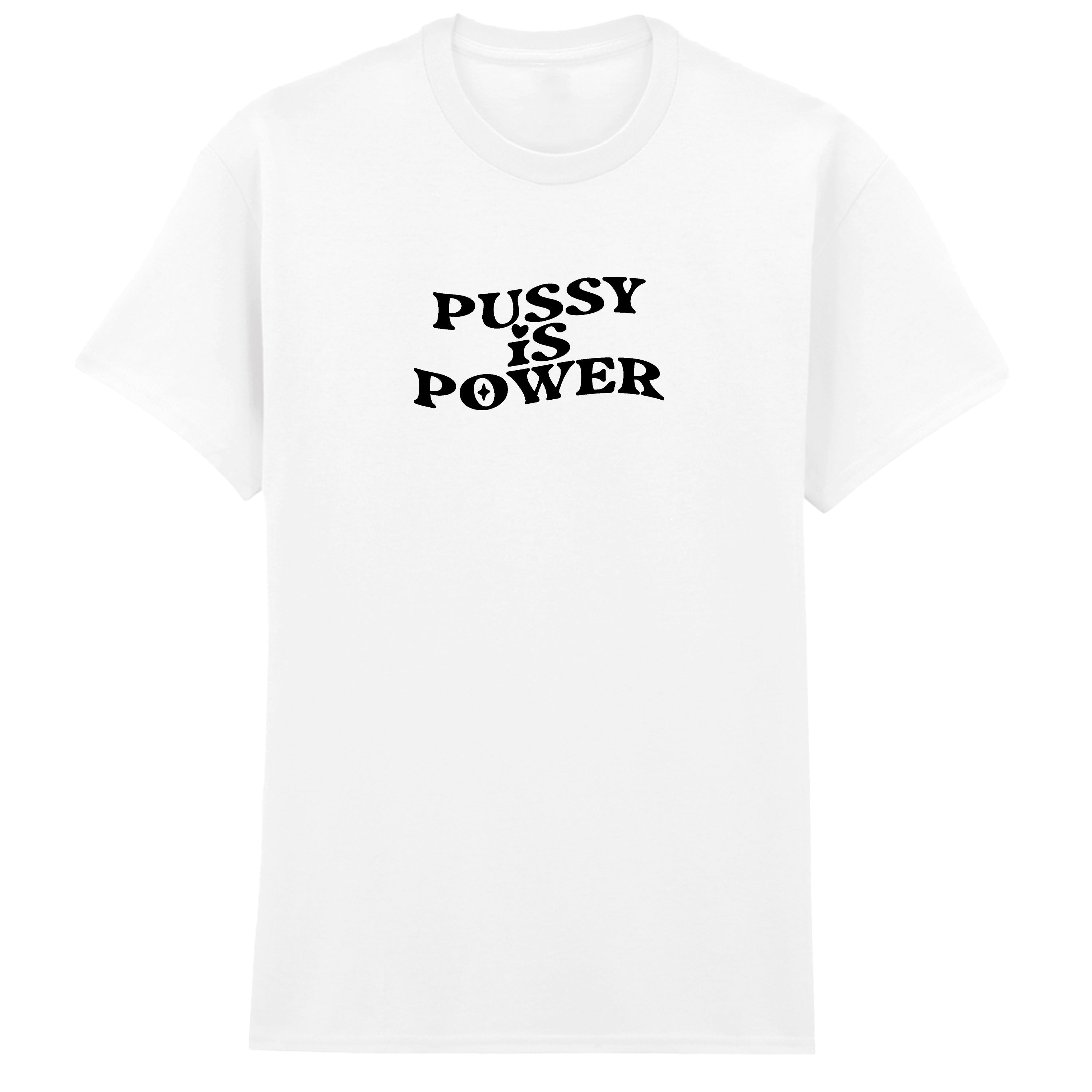 PUSSY IS POWER T-SHIRT