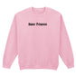 QUEER PRINCESS SWEATSHIRT