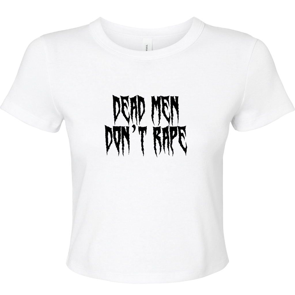 DEAD MEN DON'T RAPE BABY T-SHIRT