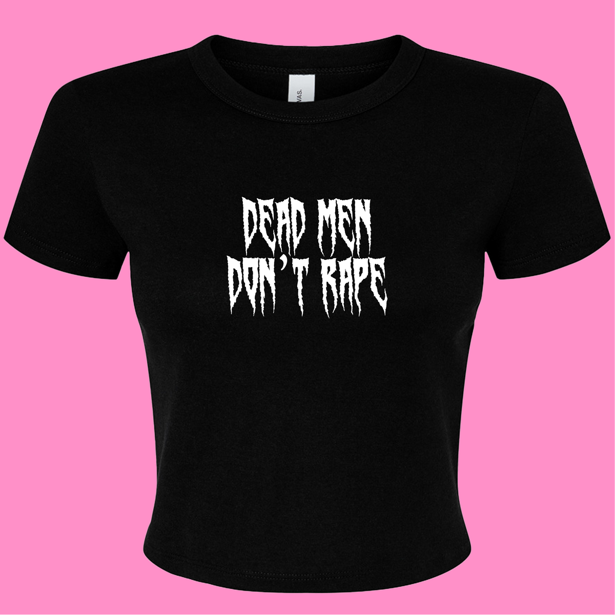 DEAD MEN DON'T RAPE BABY T-SHIRT