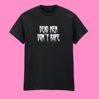 DEAD MEN DON'T RAPE T-SHIRT