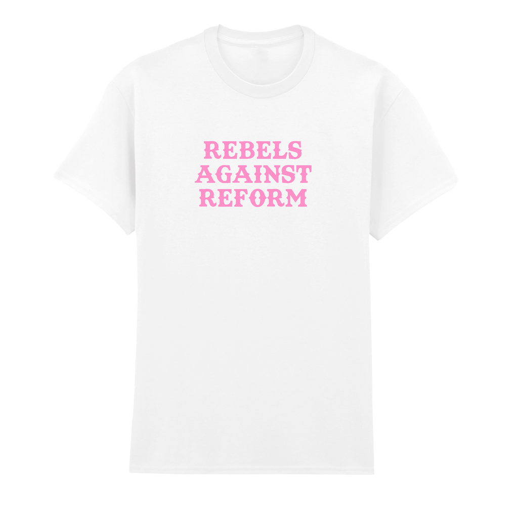 REBELS AGAINST REFORM T-SHIRT