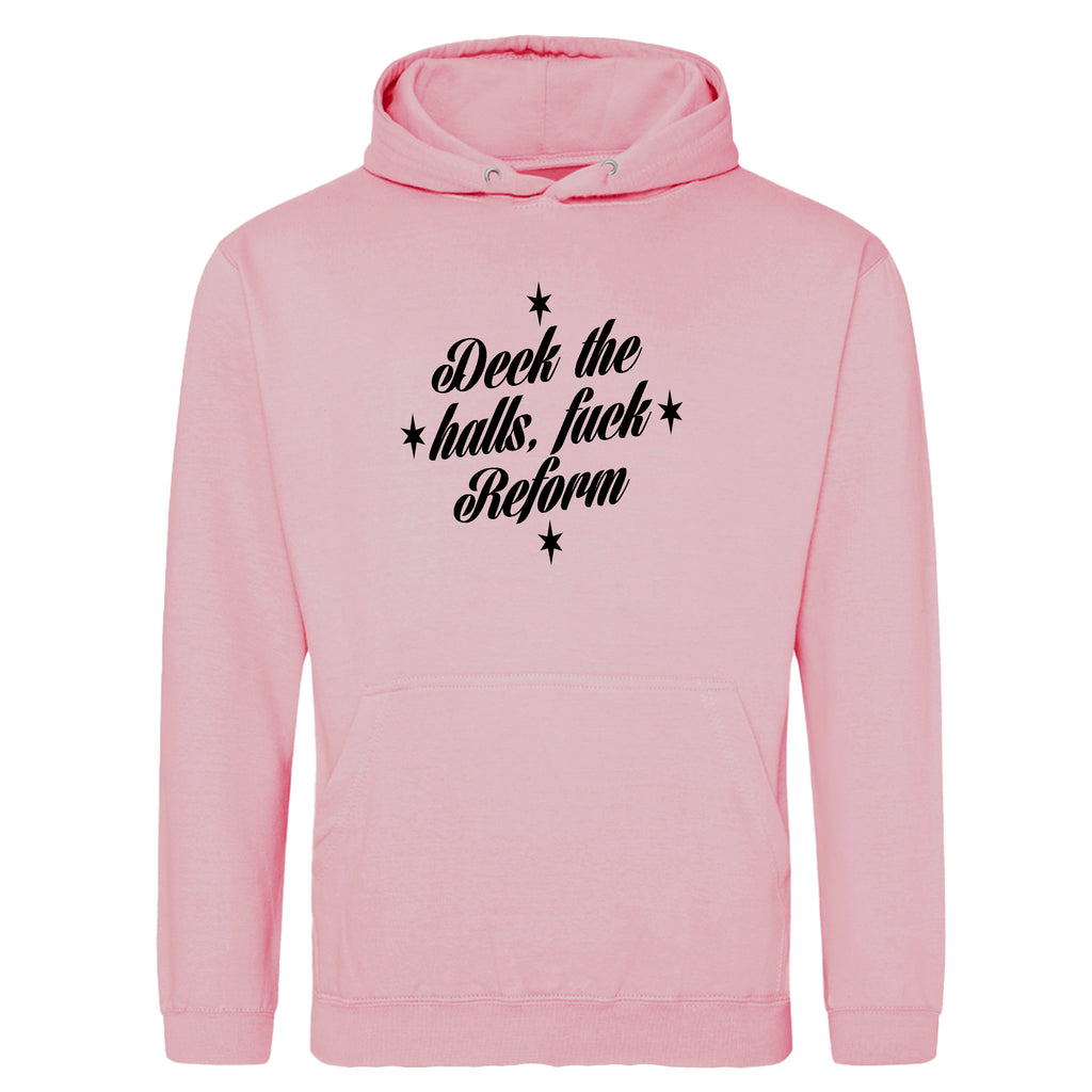 DECK THE HALLS FUCK REFORM HOODIE