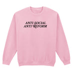 ANTI SOCIAL ANTI REFORM SWEATSHIRT