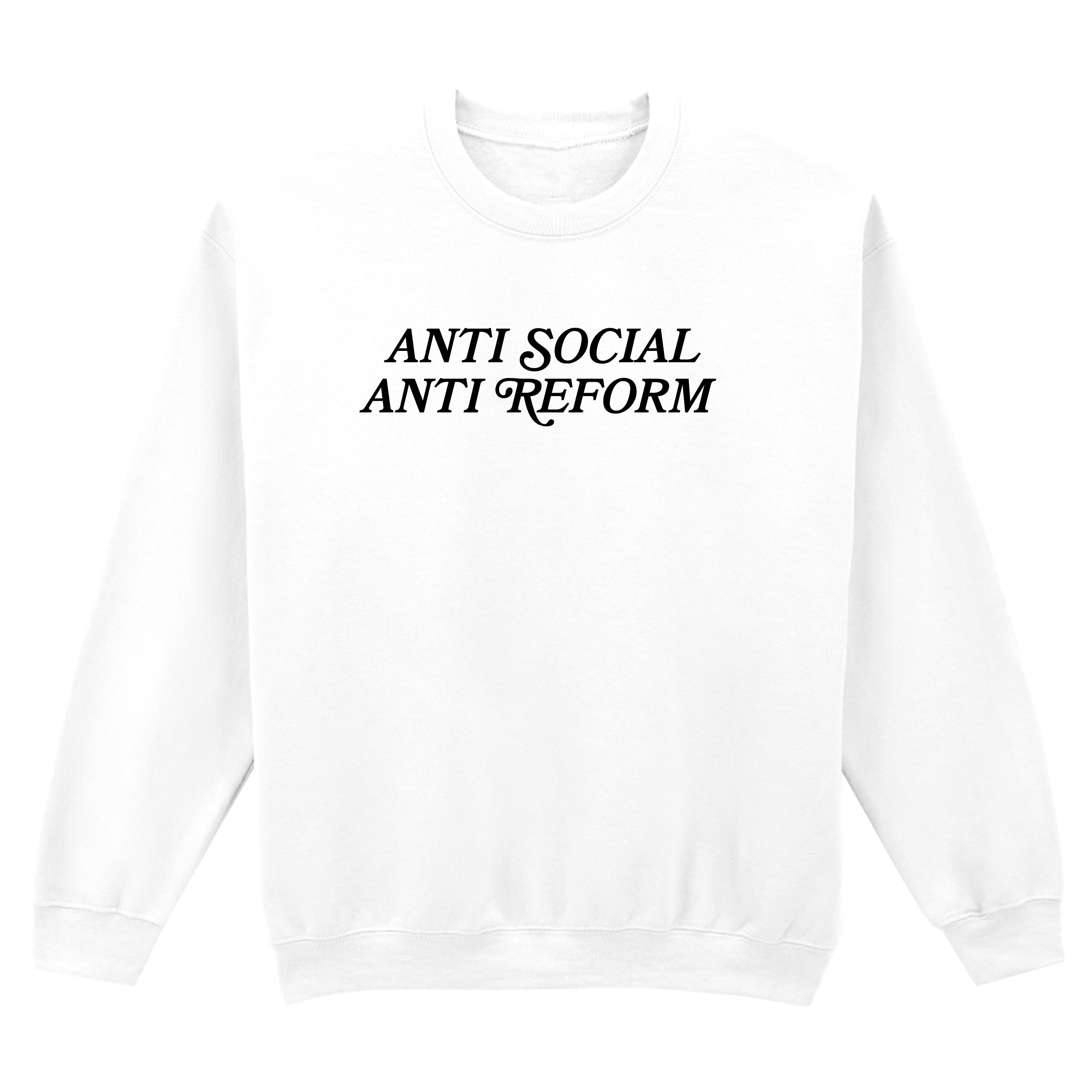 ANTI SOCIAL ANTI REFORM SWEATSHIRT