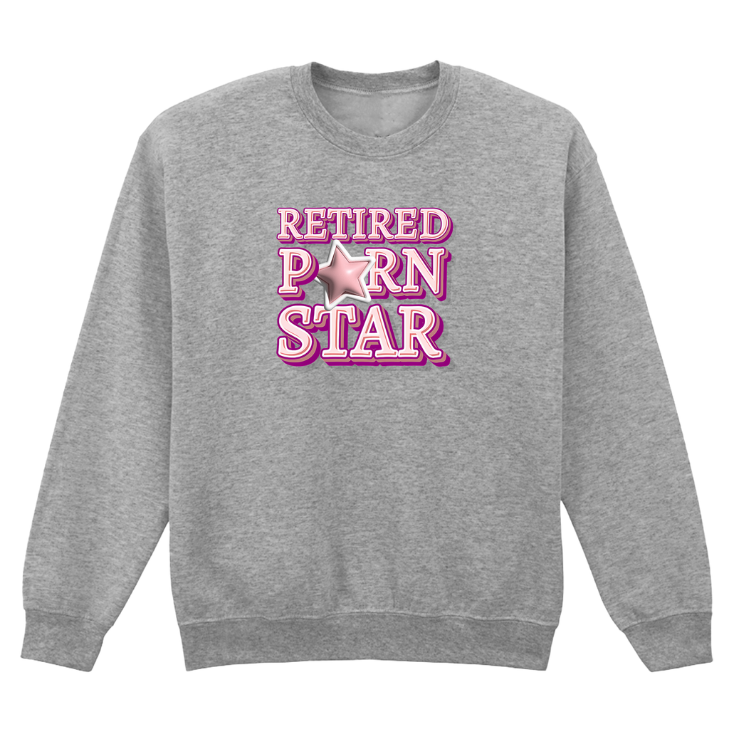 RETIRED PORN STAR SWEATSHIRT