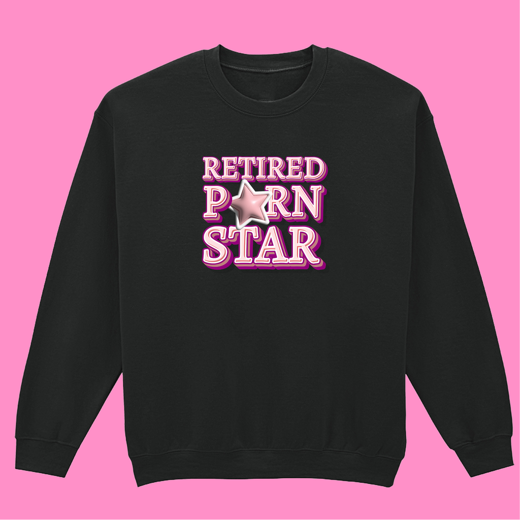 RETIRED PORN STAR SWEATSHIRT